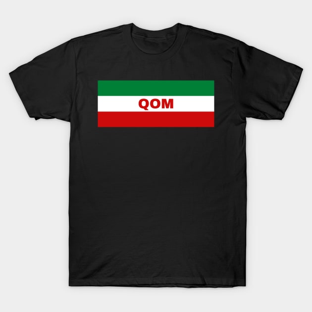 Qom City in Iranian Flag Colors T-Shirt by aybe7elf